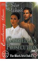 Gabriella's Prosecution [The Black Iris Club 3] (Siren Publishing Everlasting Classic): (English)