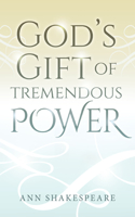 God's Gift of Tremendous Power