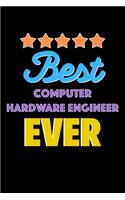 Best Computer Hardware Engineer Evers Notebook - Computer Hardware Engineer Funny Gift