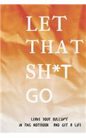 Let That Sh*t Go