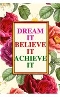 Dream It, Believe It, Achieve It
