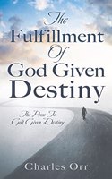 The Fulfillment Of God Given Destiny