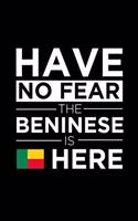 Have No Fear The Beninise is here Journal Beninise Pride Benin Proud Patriotic 120 pages 6 x 9 journal: Blank Journal for those Patriotic about their country of origin