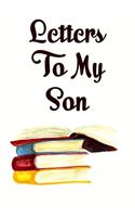 Letters to my son: As I watch you grow. Blank Journal, A cute keepsake for any new parent or thoughtful Babyshower Gift.