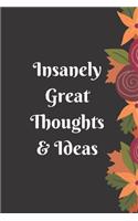 Insanely Great Thoughts & Ideas: Lined Blank Notebook.120pages matte cover different colors