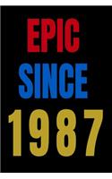 Epic Since 1987 Notebook Birthday Gift For Women/Men/Boss/Coworkers/Colleagues/Students/Friends.