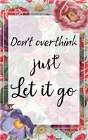 Don't Overthink Just Let It Go