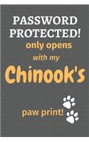 Password Protected! only opens with my Chinook's paw print!: For Chinook Dog Fans
