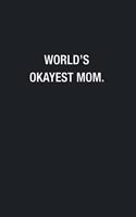 World's Okayest Mom.
