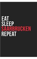 Eat Sleep Saarbrucken Repeat