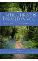 Until Christ Is Formed in You