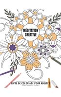 Méditation créative - Manifestation - Meditation - Relaxation - Livre de coloriage pour adultes - Fleurs et bouquets - Volume 1