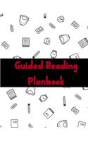 Guided Reading Planbook: Weekly/Daily Small Group Reading Plan Overview & Lesson Organizer for Teachers
