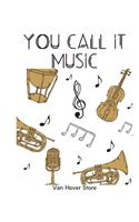 You Call It Music