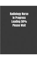 Radiology Nurse In Progress Loading 50% Please Wait