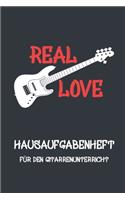 Real Love I Hausaufgabenheft für den Gitarrenunterricht I Notizbuch inkl. Notenlinienteil