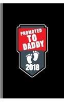 Promoted to Daddy 2018