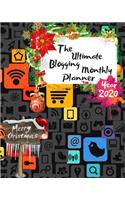 The Ultimate Merry Christmas Blogging Monthly Planner Year 2020: Best Gift For All Age, Keep Track Planning Notebook & Organizer Logbook For Weekly And Monthly Purpose To Create, Schedule And Manage To Achieve You