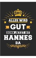 Alles wird gut denn jetzt ist Hannes da