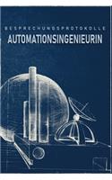 Besprechungsprotokolle Automationsingenieurin: Das Notizbuch für Besprechungen. Mit vorgefertigten Besprechungsprotokollen als Doppelseite mit Terminen, Themen, ToDo-Listen und zum Eintragen von 