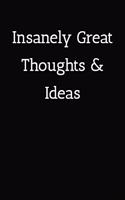 Insanely Great Thoughts & Ideas Notebook