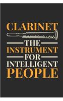 Clarinet The Instrument For Intelligent People: Clarinets Notebook, Blank Lined (6" x 9" - 120 pages Musical Instruments Themed Notebook for Daily Journal, Diary, and Gift