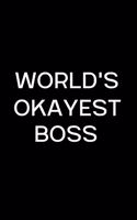 World's Okayest Boss: Gag Gift, Black Lined Journal for Boss - Notebook (Funny Office notebook gift)