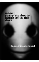 more scary stories to laugh at in the dark