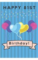 Happy 81st Birthday: 81st Birthday Gift / Journal / Notebook / Diary / Unique Greeting & Birthday Card Alternative