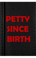 Petty Since Birth