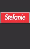 Stefanie: Stefanie Planner Calendar Notebook Journal, Personal Named Firstname Or Surname For Someone Called Stefanie For Christmas Or Birthdays This Makes Th