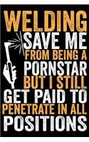 Welding Save Me From Being A Pornstar But I Still