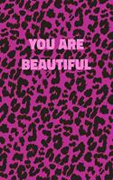You Are Beautiful: Pink Leopard Print Notebook With Funny Text On The Cover (Animal Skin Pattern). College Ruled (Lined) Journal. Wild Cat Theme with Cheetah Fur Desig