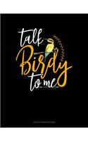 Talk Birdy To Me: Unruled Composition Book(1460 Unruled Composition Book)