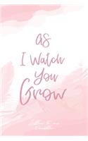 As I Watch You Grow