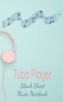 Tuba Player Blank Sheet Music Notebook: Musician Composer Gift. Pretty Music Manuscript Paper For Writing And Note Taking / Composition Books Gifts For Musicians.(120 Blank Sheet Music Pag