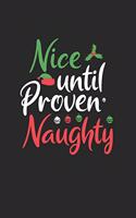 Christmas Nice until proven Naughty Notebook: Notebook / 6x9 Zoll / 120 dotted Pages
