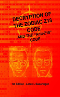 Decryption of the Zodiac Z18 Code: and the "Anti-Z