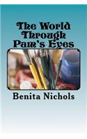 The World Through Pam's Eyes
