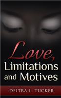 Love, Limitations and Motives