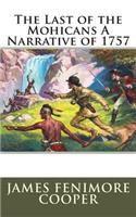 The Last of the Mohicans A Narrative of 1757