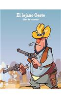 El lejano Oeste libro para colorear 1: (1 El Lejano Oeste)