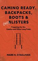 Boots & (No) Blisters Camino Ready. Backpacks