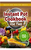 Instant Pot Cookbook for Two: Quick and Healthy Meals - 150 Simple Recipes for Cozy Nights in