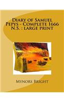 Diary of Samuel Pepys - Complete 1666 N.S.: large print