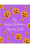 My Happy Halloween Memory Book: Journal/Notebook for Kids/Children to Write and Draw at Halloween Season (Cute/Sweet Gift for Girls, Tweens, Teens) Pumpkins, Purple and Orange