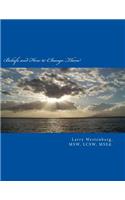 Beliefs and How to Change Them: A Manual of Methods for Changing Beliefs in Ourselves and Others