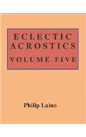 Eclectic Acrostics: Volume Five(5 Volume Five)