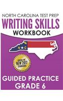 NORTH CAROLINA TEST PREP Writing Skills Workbook Guided Practice Grade 6