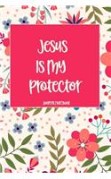 Jesus Is My Protector Journal Notebook